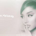 Ariana Grande – main thing