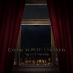 Taylor Swift – Come In With the Rain