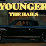 The Hails – Younger