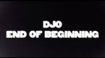 Djo – End of Beginning