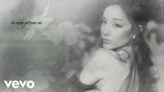 Ariana Grande – never get over me